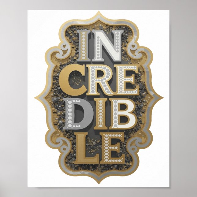 Playful Silver INCREDIBLE Statement Design Poster (Front)