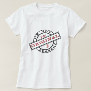 Playful T-Shirt Stamp I'm Not Perfect I'm Original