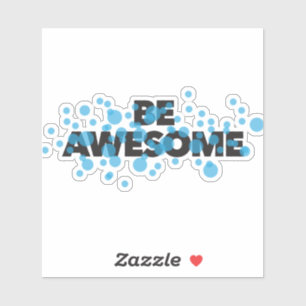 Playful, vibrant, bold, modern design Be Awesome