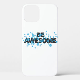Playful, vibrant, bold, modern design Be Awesome iPhone 12 Case