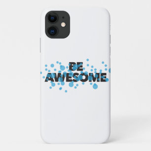 Playful, vibrant, bold, modern design Be Awesome iPhone 11 Case