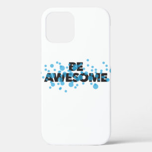 Playful, vibrant, bold, modern design Be Awesome iPhone 12 Case