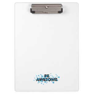 Playful, vibrant, bold, modern design Be Awesome Clipboard