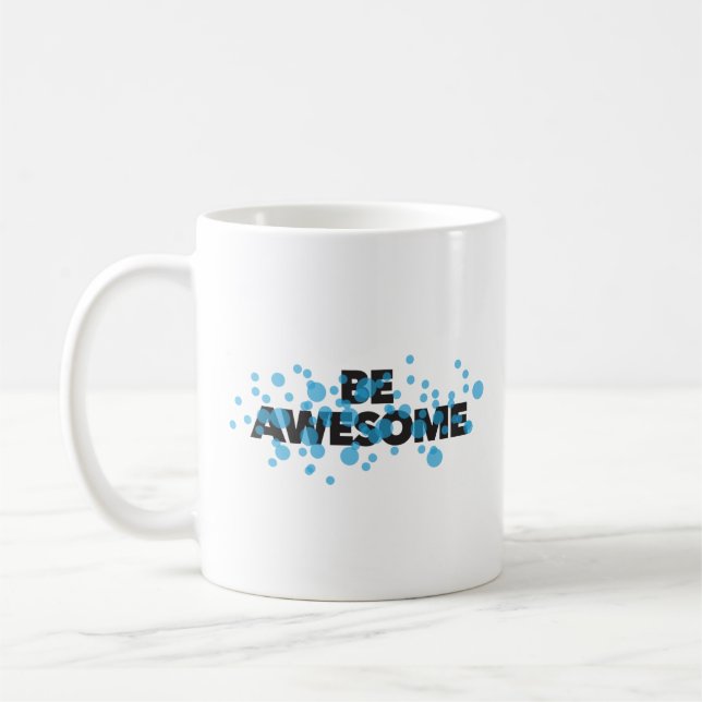 Playful, vibrant, bold, modern design Be Awesome Coffee Mug (Left)