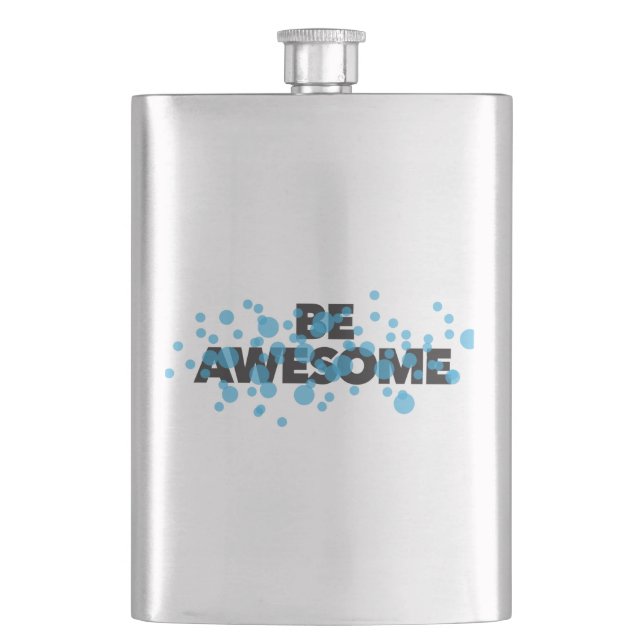 Playful, vibrant, bold, modern design Be Awesome Hip Flask (Front)