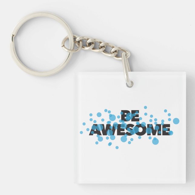 Playful, vibrant, bold, modern design Be Awesome Key Ring (Front)