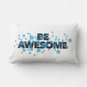 Playful, vibrant, bold, modern design Be Awesome Lumbar Cushion