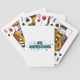 Playful, vibrant, bold, modern design Be Awesome Playing Cards