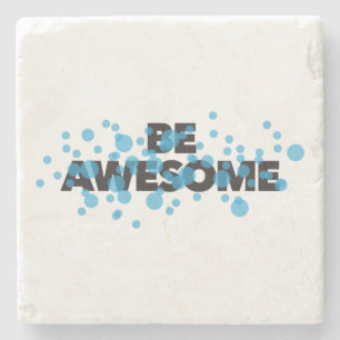 Playful, vibrant, bold, modern design Be Awesome Stone Coaster