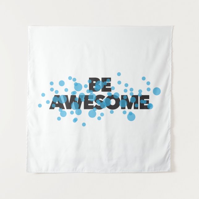 Playful, vibrant, bold, modern design Be Awesome Tapestry (Front)