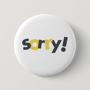 Playful, vibrant, bold, modern design of Sorry 6 Cm Round Badge