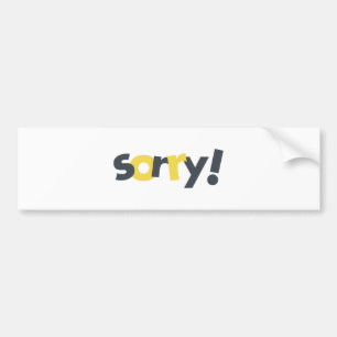 Playful, vibrant, bold, modern design of Sorry Bumper Sticker