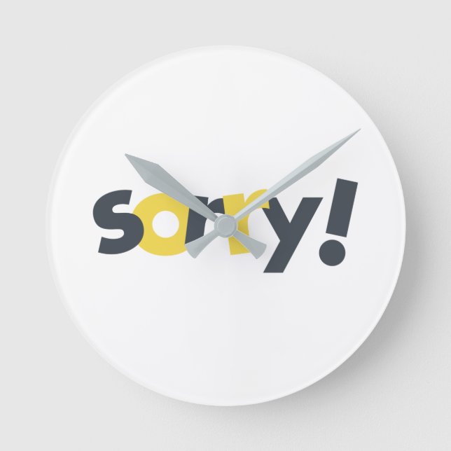 Playful, vibrant, bold, modern design of Sorry Round Clock (Front)