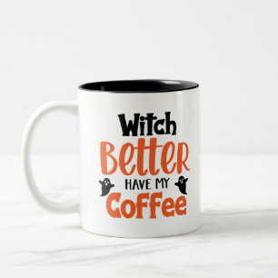 Playful "Witch Better Have My Coffee Halloween Art Two-Tone Coffee Mug