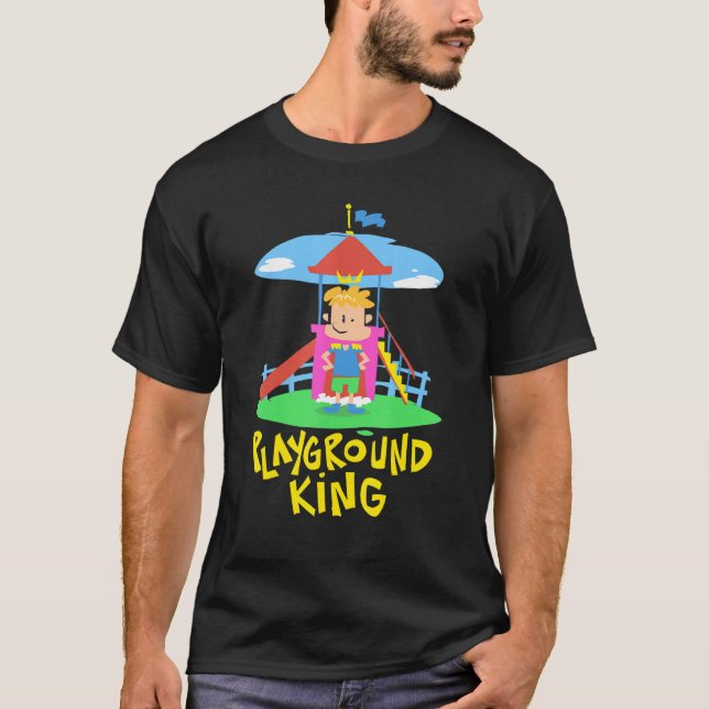 Playground King School Free Time Playing   Play Ki T-Shirt (Front)