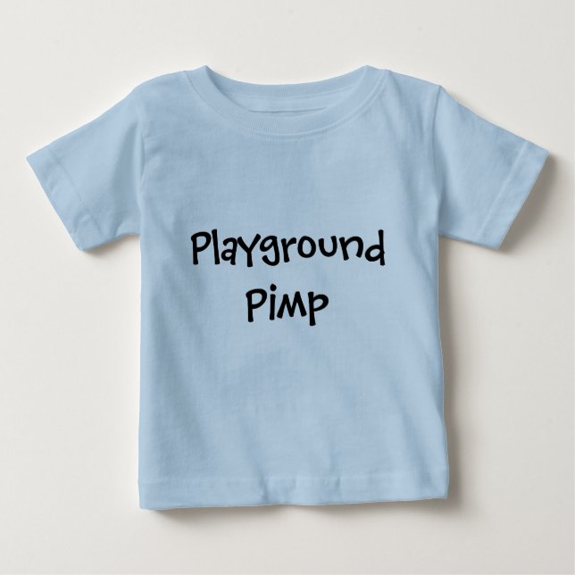 Playground Pimp Baby T-Shirt (Front)
