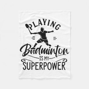 Playing Badminton Is My Superpower Team Player Shu Fleece Blanket