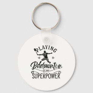 Playing Badminton Is My Superpower Team Player Shu Key Ring
