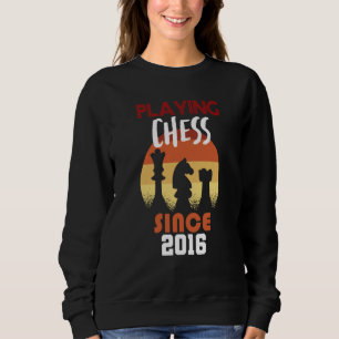 Playing chess since 2016 sweatshirt
