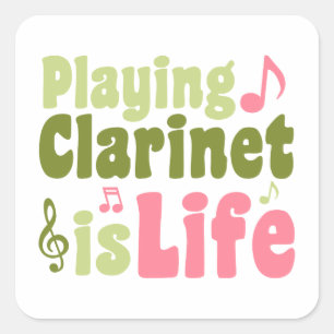 Playing Clarinet is Life Square Sticker