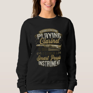 Playing Clarinet Player Clarinetist Sweatshirt