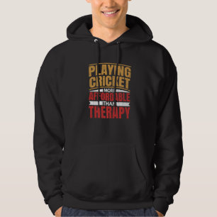Playing Cricket Is Therapy  Player Coach Sports Gr Hoodie