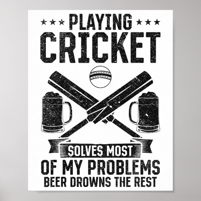 Playing Cricket Solves Most Of My Problems Beer Dr Poster (Front)