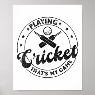 Playing Cricket That's My Game - Cricketer Cricket Poster