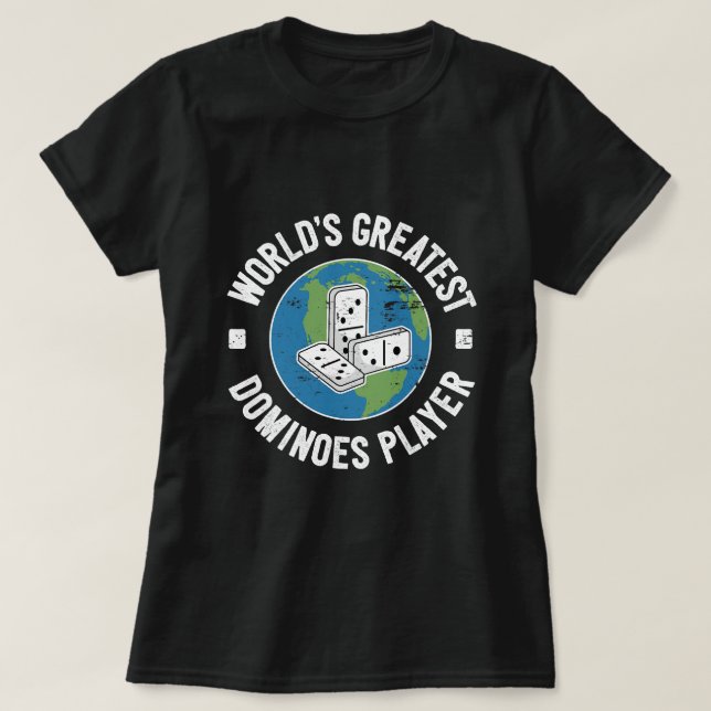 Playing Dominoes The Worlds Greatest Domino Player T-Shirt (Design Front)