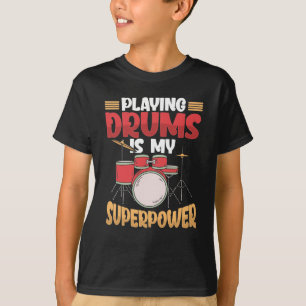 Playing Drums Is My Superpower Drummer Musician T-Shirt