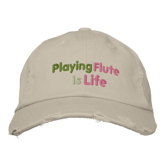 Playing Flute is Life Embroidered Hat (Front)