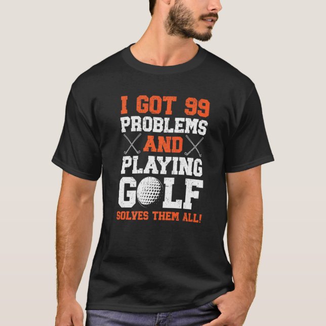 Playing Golf Solves My Problem Golfer Golfing Spor T-Shirt (Front)