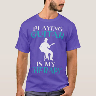 Playing Guitar is my Therapy Music Instrument Guit T-Shirt