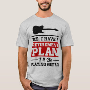 Playing Guitar Retirement Plan T-Shirt