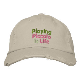 Playing Piccolo is Life Embroidered Hat