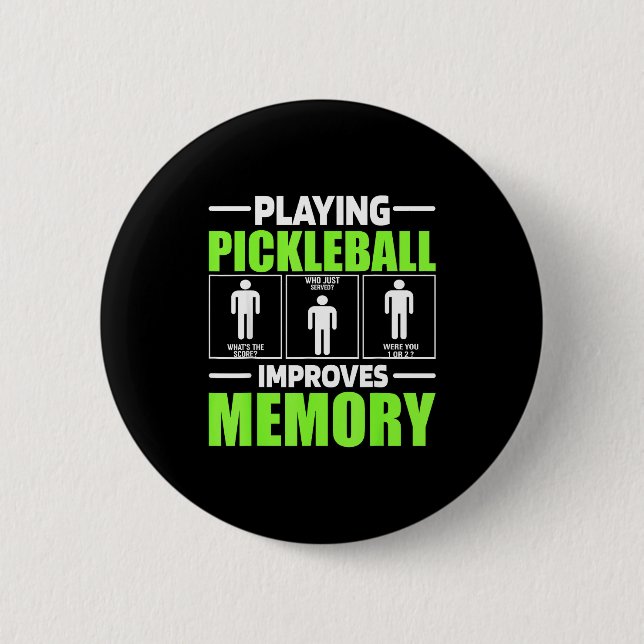 Playing pickleball improves memory dink player 6 cm round badge (Front)