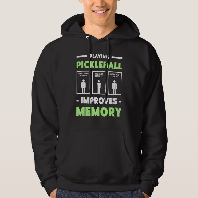 Playing Pickleball Improves Memory Dink Player Hoodie (Front)