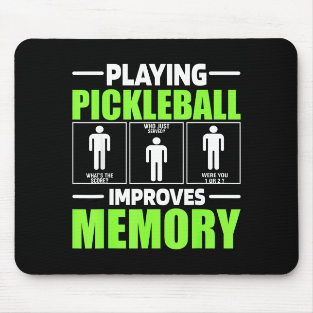 Playing pickleball improves memory dink player mouse pad (Front)