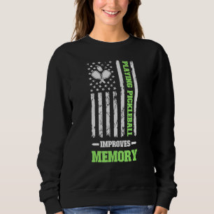 Playing Pickleball Improves Memory Dink Player usa Sweatshirt
