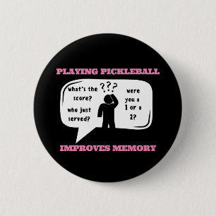 Playing Pickleball Improves Memory Funny 6 Cm Round Badge