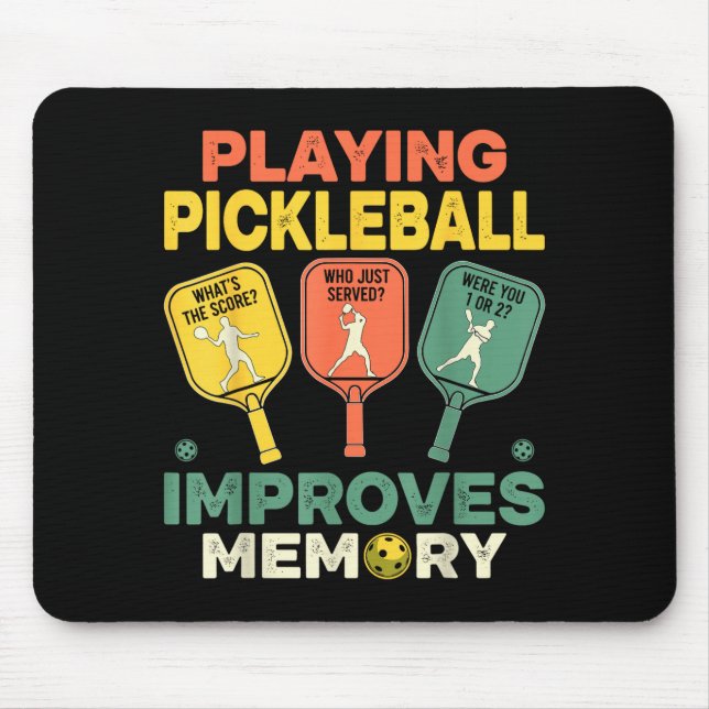 Playing pickleball improves memory funny picklebal mouse pad (Front)