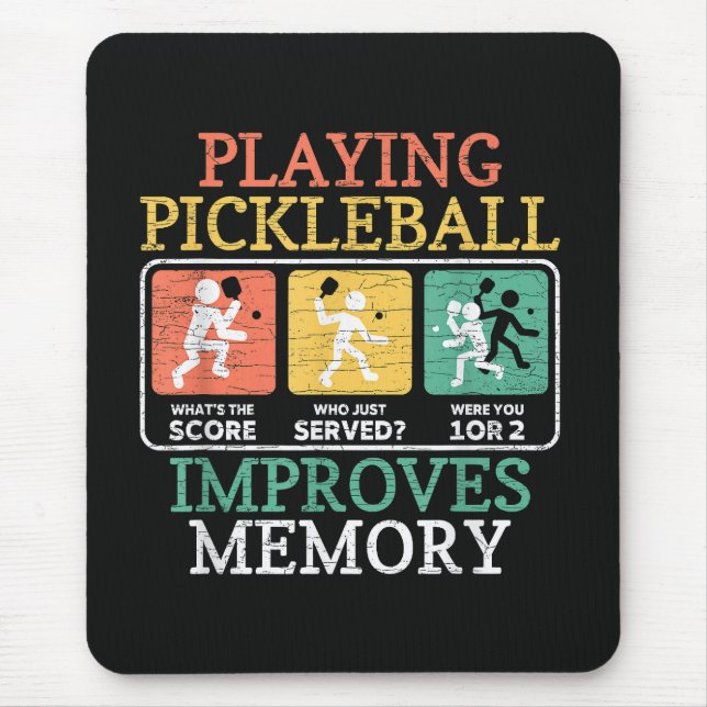 Playing Pickleball Improves Memory  Mouse Pad (Front)