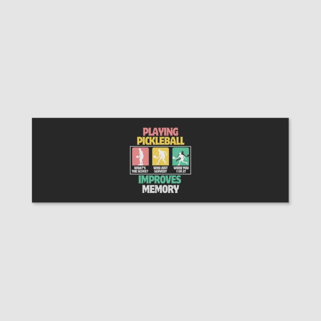 Playing Pickleball Improves Memory Name Tag (Front)