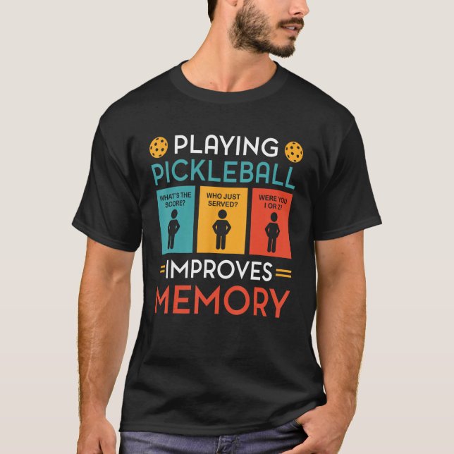 Playing Pickleball improves memory Paddle Pickleba T-Shirt (Front)
