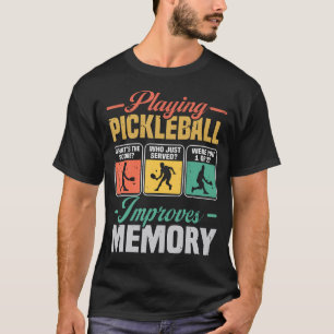 Playing Pickleball Improves Memory Pickle Ball Men T-Shirt