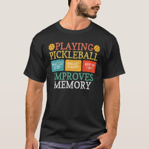 Playing Pickleball Improves Memory Pickleball Reti T-Shirt