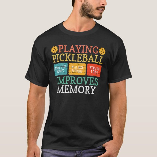 Playing Pickleball Improves Memory Pickleball Reti T-Shirt (Front)