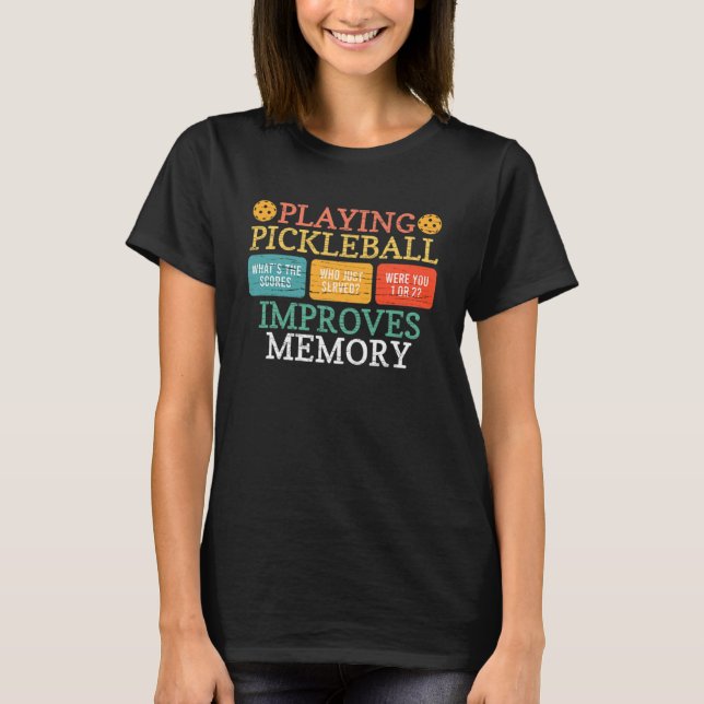 Playing Pickleball Improves Memory Pickleball Reti T-Shirt (Front)