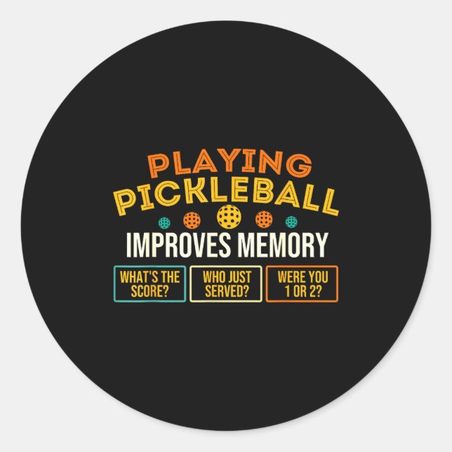 Playing pickleball improves memory - pickleballers classic round sticker (Front)