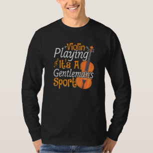 Playing Violin  Violins Player Music Violinist Gra T-Shirt
